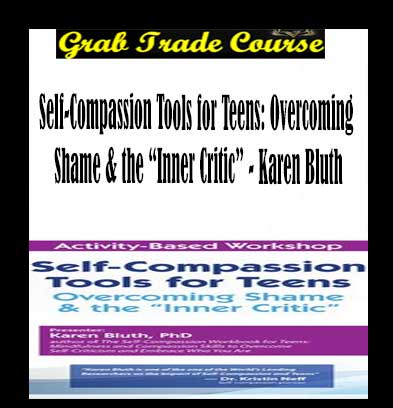 Self-Compassion Tools for Teens: Overcoming Shame & the “Inner Critic”
