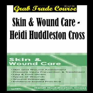 Skin & Wound Care with Heidi Huddleston Cross