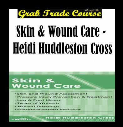 Skin & Wound Care with Heidi Huddleston Cross