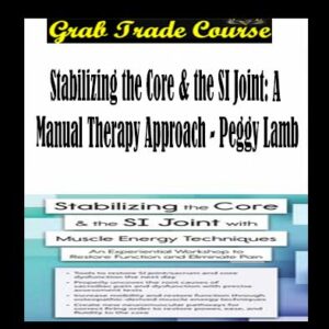 Stabilizing the Core & the SI Joint: A Manual Therapy Approach