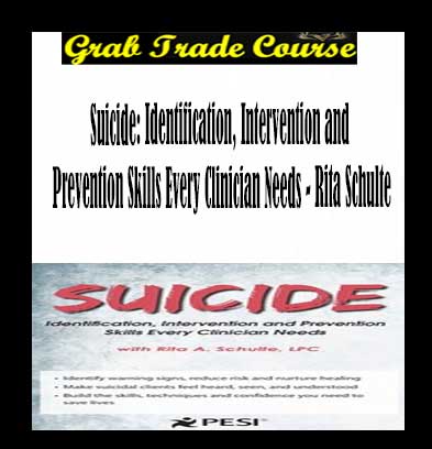 Suicide: Identification, Intervention and Prevention Skills Every Clinician Needs