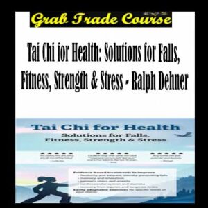 Tai Chi for Health: Solutions for Falls, Fitness, Strength & Stress