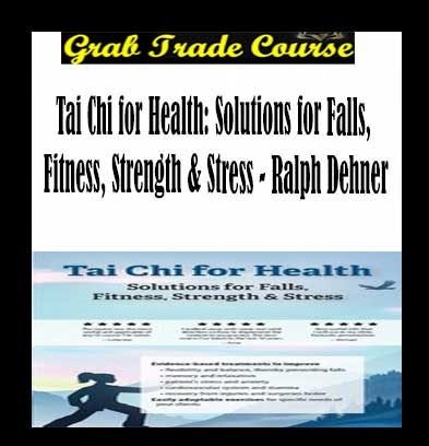 Tai Chi for Health: Solutions for Falls, Fitness, Strength & Stress