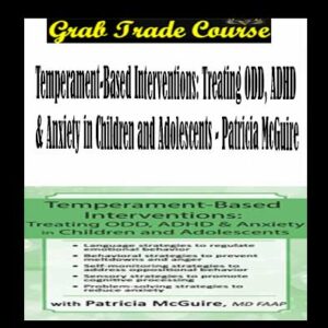 Temperament-Based Interventions: Treating ODD, ADHD & Anxiety in Children and Adolescents