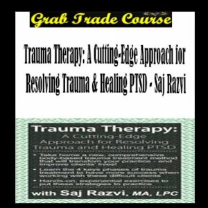 Trauma Therapy: A Cutting-Edge Approach for Resolving Trauma & Healing PTSD