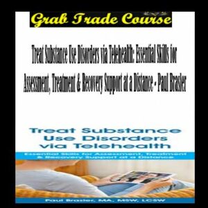 Treat Substance Use Disorders via Telehealth with Paul Brasler