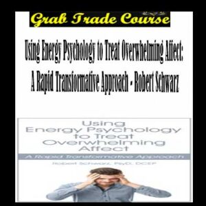 Using Energy Psychology to Treat Overwhelming Affect: A Rapid Transformative Approach