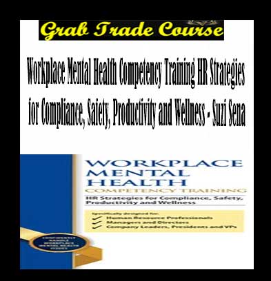 Workplace Mental Health Competency Training: HR Strategies for Compliance, Safety, Productivity and Wellness