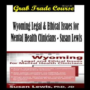 Wyoming Legal & Ethical Issues for Mental Health Clinicians