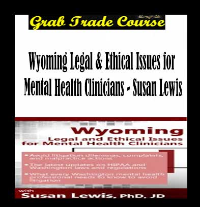 Wyoming Legal & Ethical Issues for Mental Health Clinicians
