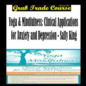 Yoga & Mindfulness: Clinical Applications for Anxiety and Depression