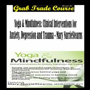 Yoga & Mindfulness: Clinical Interventions for Anxiety, Depression and Trauma