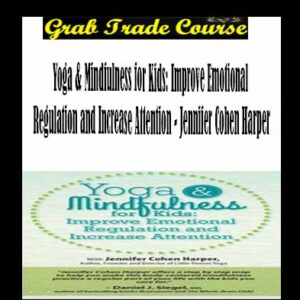 Yoga & Mindfulness for Kids: Improve Emotional Regulation and Increase Attention