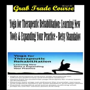 Yoga for Therapeutic Rehabilitation: Learning New Tools & Expanding Your Practice