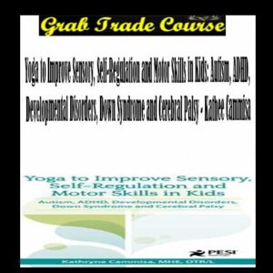 Yoga to Improve Sensory, Self-Regulation and Motor Skills in Kids