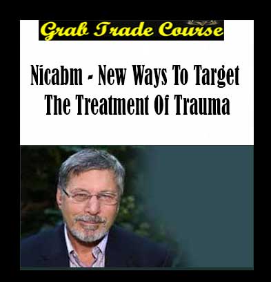 NICABM - New Ways To Target The Treatment Of Trauma