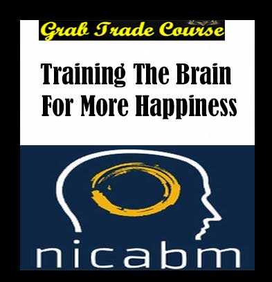 NICABM - Training The Brain For More Happiness