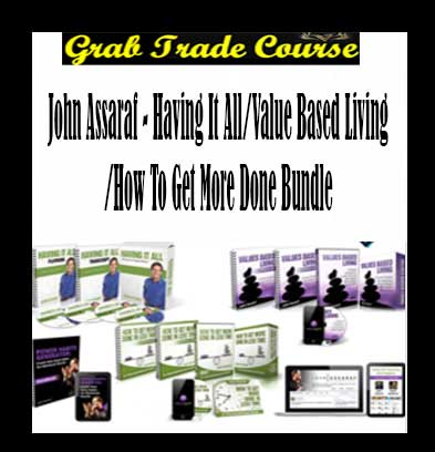 John-Assaraf--Having-It-AllValue-Based-LivingHow-To-Get-More-Done-Bundle-g