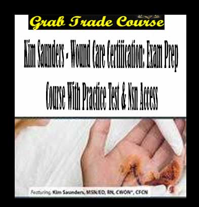 Kim-Saunders--Wound-Care-Certification-Exam-Prep-Course-With-Practice-Test-&-Nsn-Access-g
