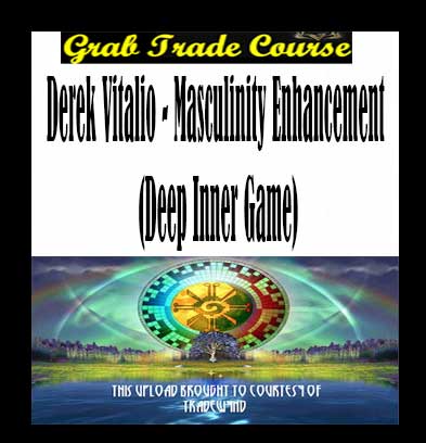 Derek-Vitalio--Masculinity-Enhancement-(Deep-Inner-Game)-g