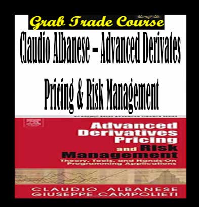 Claudio Albanese – Advanced Derivates Pricing & Risk Management - Grab ...