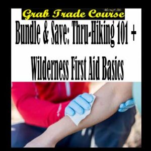Thru-Hiking 101 + Wilderness First Aid Basics Digital