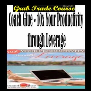 10x Your Productivity through Leverage Digital,