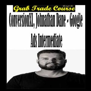 ConversionXL, Johnathan Dane - Google Ads Intermediate