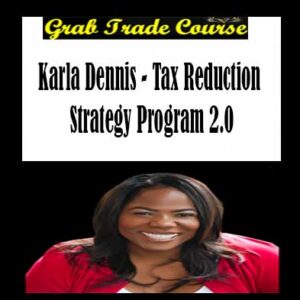 Karla Dennis - Tax Reduction Strategy Program 2.0