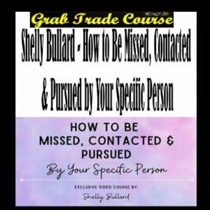 How to Be Missed, Contacted & Pursued by Your Specific Person Digital
