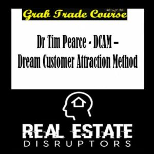Dr Tim Pearce - DCAM – Dream Customer Attraction Method
