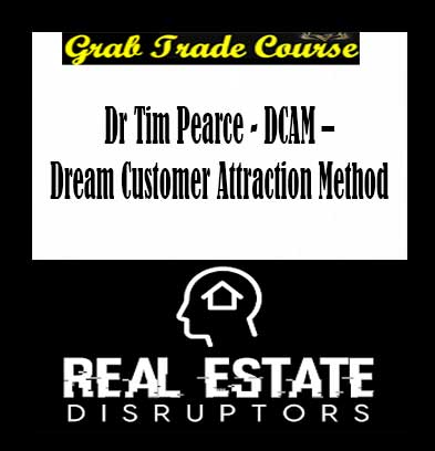 Dr Tim Pearce - DCAM – Dream Customer Attraction Method