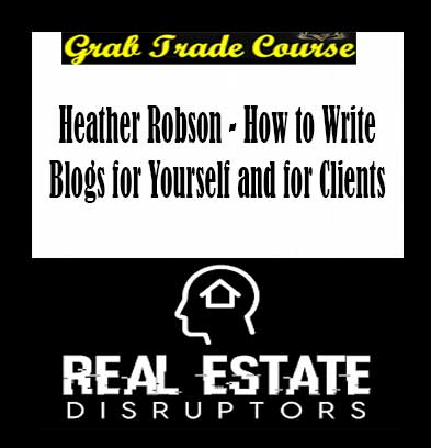 Heather Robson - How to Write Blogs for Yourself and for Clients