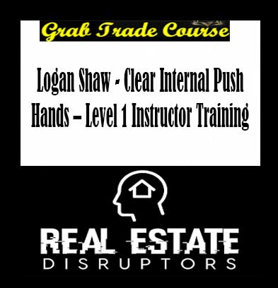 Logan Shaw - Clear Internal Push Hands – Level 1 Instructor Training