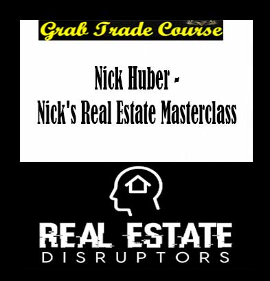 Nick Huber - Nick's Real Estate Masterclass