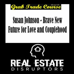Susan Johnson - Brave New Future for Love and Couplehood