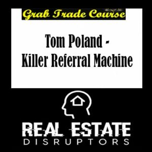 Tom Poland - Killer Referral Machine