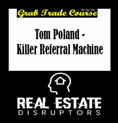 Tom Poland - Killer Referral Machine