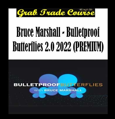 Bruce Marshall - Bulletproof Butterflies 2.0 2022 (PREMIUM)