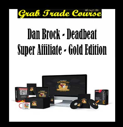 Dan Brock - Deadbeat Super Affiliate - Gold Edition