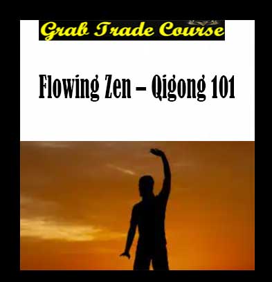 Flowing Zen – Qigong 101