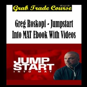 Greg Roskopf - Jumpstart Into MAT Ebook With Videos