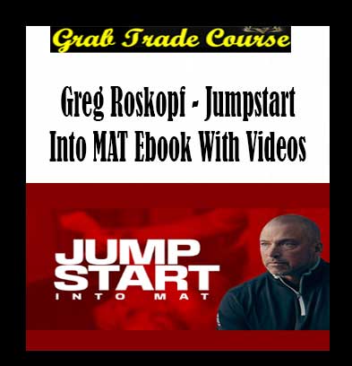 Greg Roskopf - Jumpstart Into MAT Ebook With Videos