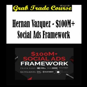 Hernan Vazquez - $100M+ Social Ads Framework