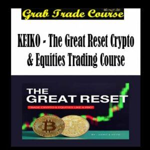 KEIKO - The Great Reset Crypto & Equities Trading Course