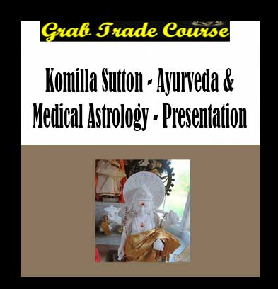 Komilla Sutton - Ayurveda & Medical Astrology - Presentation