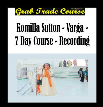 Komilla Sutton - Varga - 7 Day Course - Recording
