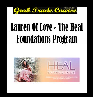 Lauren Of Love - The Heal Foundations Program