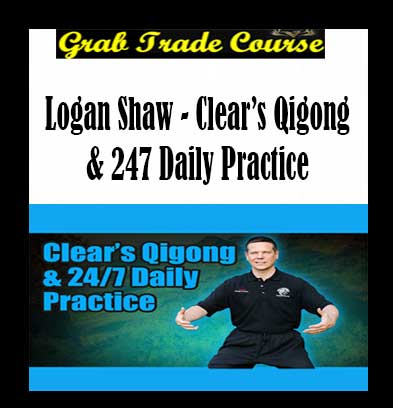Logan Shaw - Clear’s Qigong & 247 Daily Practice