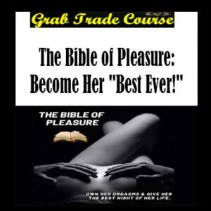 Masculinity Rediscovered - The Bible of Pleasure: Become Her "Best Ever!"